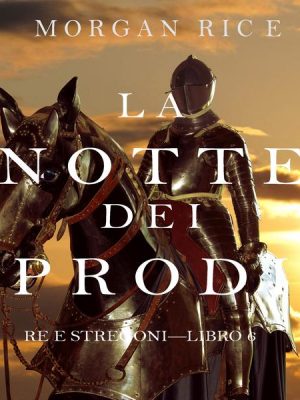 La Notte dei Prodi (Re e Stregoni—Libro 6)