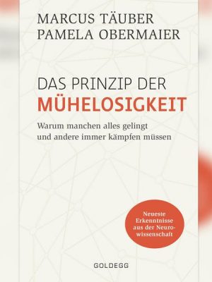 Das Prinzip der Mühelosigkeit