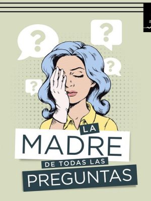 La madre de todas las preguntas