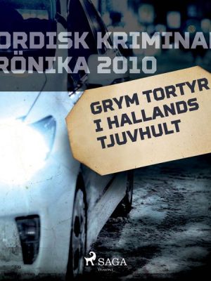 Grym tortyr i Hallands tjuvhult