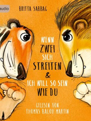 Tiger und Löwe. Wenn zwei sich streiten und Ich will so sein wie du