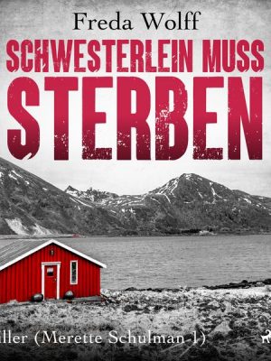 Schwesterlein muss sterben: Thriller (Merette Schulman 1)