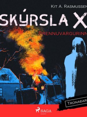 Skýrsla X - Brennuvargurinn