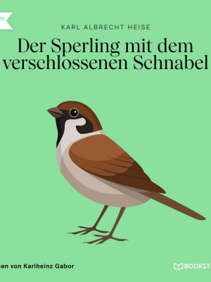 Der Sperling mit dem verschlossenen Schnabel