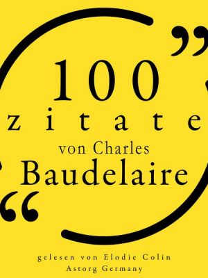 100 Zitate von Charles Baudelaire