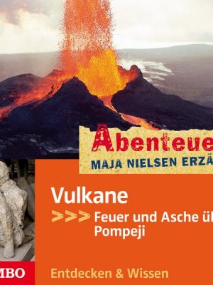 Abenteuer! Maja Nielsen erzählt. Vulkane