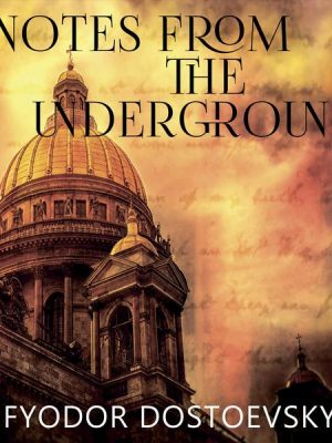 Notes from the Underground (Fyodor Dostoevsky)