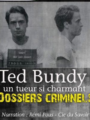 Dossiers Criminels : Ted Bundy