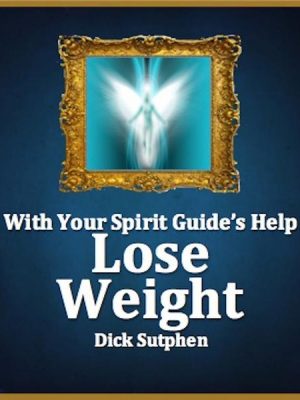 With Your Spirit Guide's Help: Lose Weight