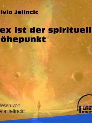 Sex ist der spirituelle Höhepunkt