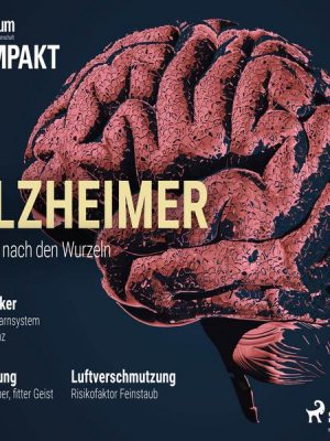 Spektrum Kompakt: Alzheimer - Suche nach den Wurzeln