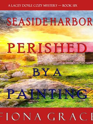 Perished by a Painting (A Lacey Doyle Cozy Mystery—Book 6)