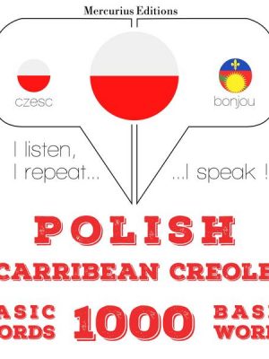 Polski - Carribean Creole: 1000 podstawowych słów