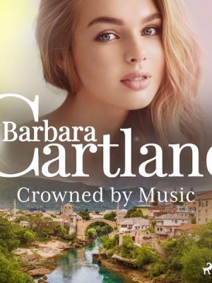 Crowned by Music (Barbara Cartland's Pink Collection 119)