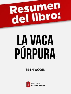 Resumen del libro 'La vaca púrpura' de Seth Godin