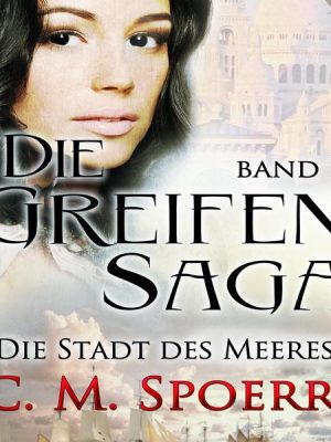 Die Greifen-Saga (Band 3): Die Stadt des Meeres