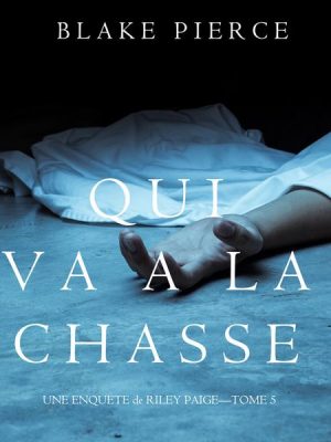 Qui va à la chasse (Une Enquête de Riley Paige – Tome 5)