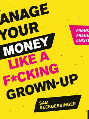 Manage Your Money like a F*cking Grown-up