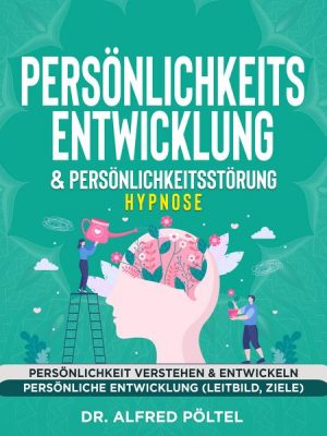 Persönlichkeitsentwicklung & Persönlichkeitsstörung - Hypnose