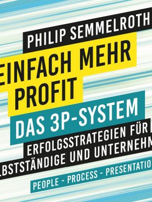 Einfach mehr Profit: Das 3P-System