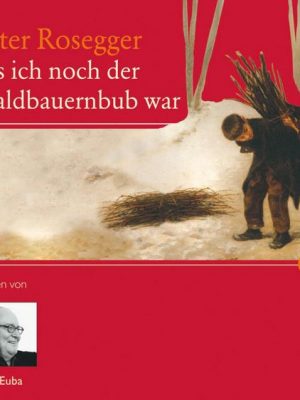 Als ich noch der Waldbauernbub war