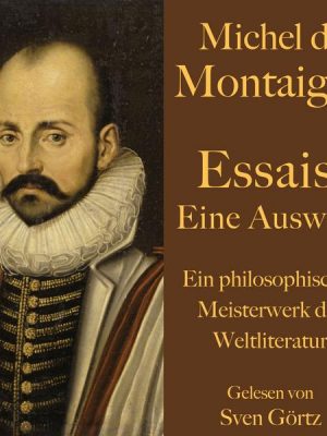 Michel de Montaigne: Essais. Eine Auswahl