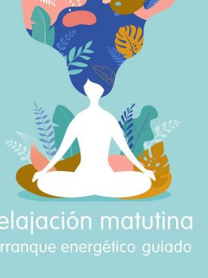 Relajación matutina Arranque energético guiado