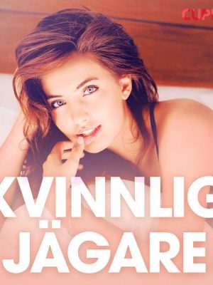 Kvinnlig jägare - erotiska noveller