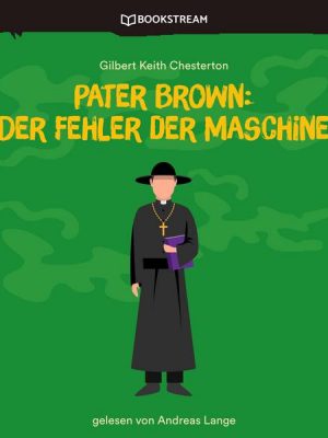 Pater Brown: Der Fehler der Maschine