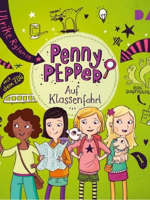 Penny Pepper – Teil 6: Auf Klassenfahrt