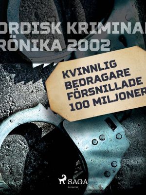 Kvinnlig bedragare försnillade 100 miljoner