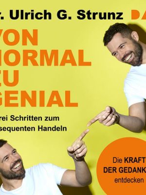 Von normal zu genial. In drei Schritten zum konsequenten Handeln