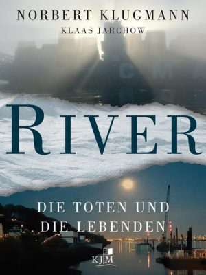 River. Die Toten und die Lebenden