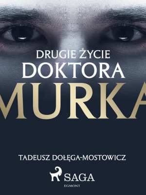 Drugie życie doktora Murka