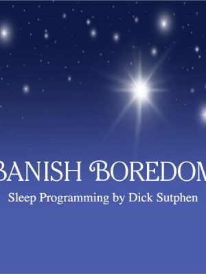 Banish Boredom Sleep Programming