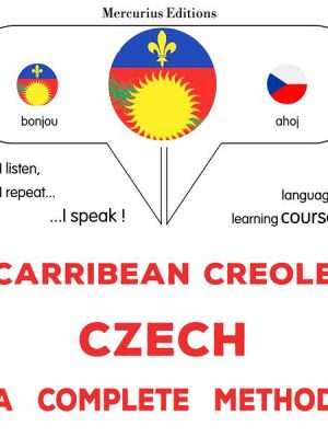 Carribean Creole - Czech : a complete method