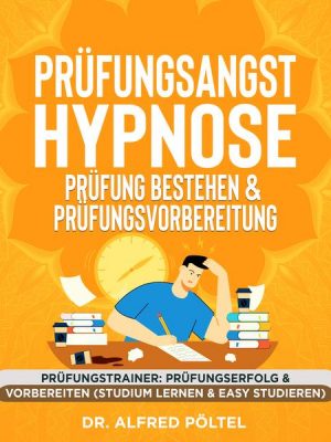 Prüfungsangst Hypnose - Prüfung bestehen & Prüfungsvorbereitung