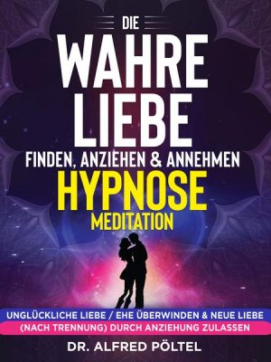 Die wahre Liebe finden