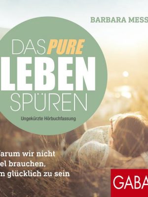 Das pure Leben spüren