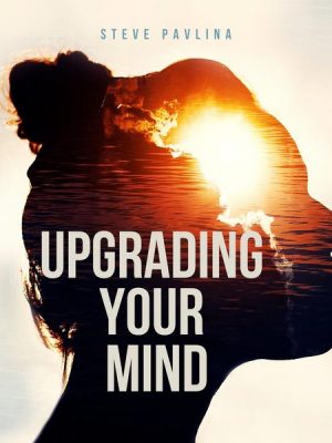 Upgrading Your Mind