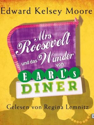 Mrs Roosevelt und das Wunder von Earl’s Diner