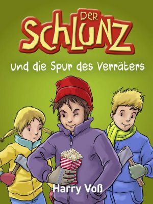 Der Schlunz und die Spur des Verräters