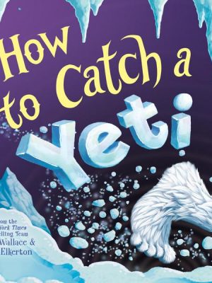 How to Catch a Yeti (Unabridged)