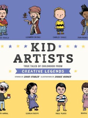 Kid Artists - Kid Legends - True Tales of Childhood From Creative Legends