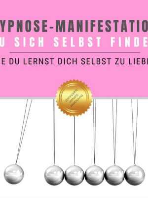 Hypnose-Manifestation: Zu sich selbst finden