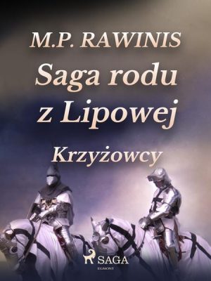 Saga rodu z Lipowej 17: Krzyżowcy