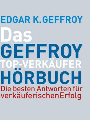 Das Geffroy Top-Verkäufer-Hörbuch