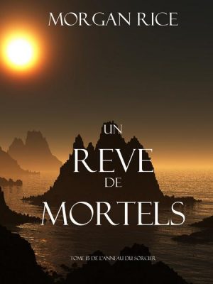 Un Reve de Mortels (Tome 15 de l'Anneau Du Sorcier)