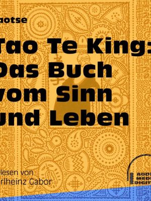 Tao Te King: Das Buch vom Sinn und Leben