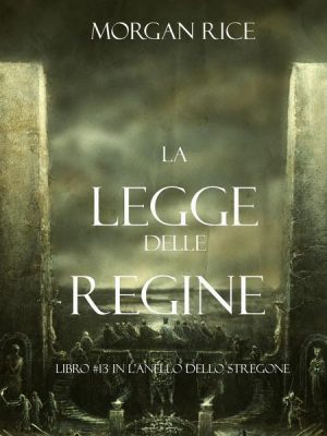 La Legge Delle Regine (Libro #13 In L'anello Dello Stregone)